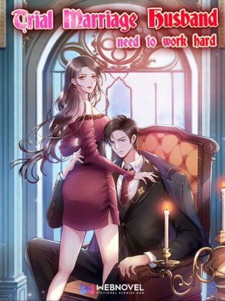 Trial Marriage Husband: Need to Work Hard Chapter 36
