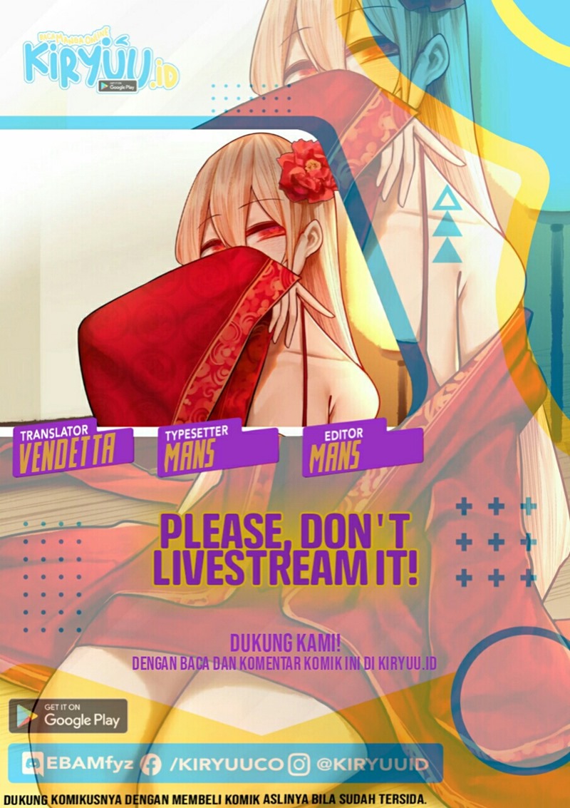 Miss, don’t livestream it! Chapter 30.1