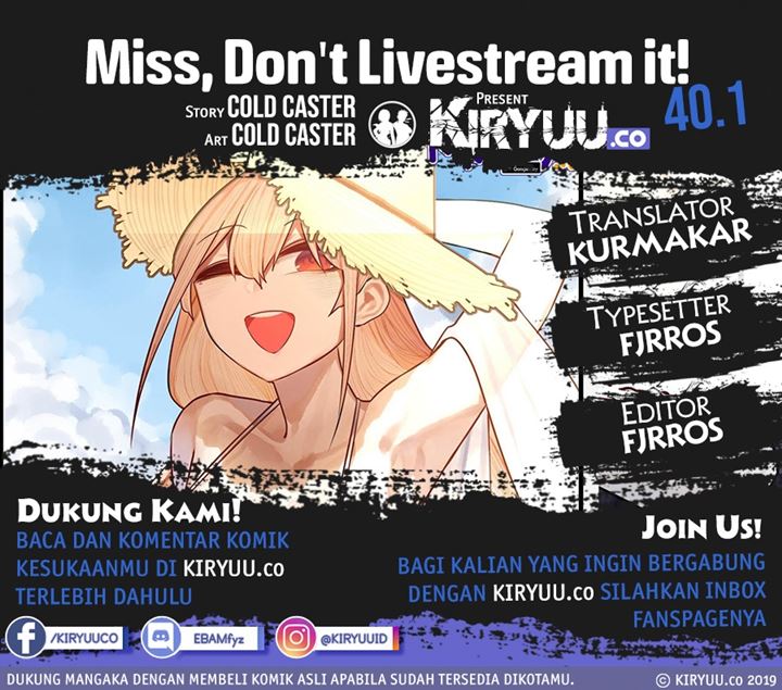 Miss, don’t livestream it! Chapter 40.1